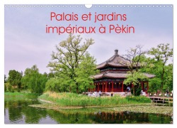 Palais et jardins impériaux à Pékin (Calendrier mural 2026 DIN A3 vertical), CALVENDO calendrier mensuel - Berlin Schoen