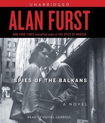 Spies of the Balkans - Alan Furst