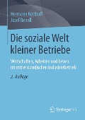 Die soziale Welt kleiner Betriebe - Josef Reindl, Hermann Kotthoff