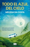 Cover-Bild zum Titel 'Todo El Azul del Cielo / All the Blue in the Sky' von 'Mélissa Da Costa'
