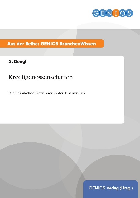 Kreditgenossenschaften - G. Dengl