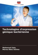 Cover-Bild zum Titel 'Technologies d'expression génique bactérienne' von 'Mahmoud Zaky, Merna Abou Selima'