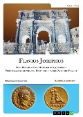 Cover-Bild zum Titel 'Flavius Josephus. Sein Progress vom Mitglied der jüdischen Priesteraristokratie zum Historiker in der Zeit der Flavier' von 'Wolfgang Schator'