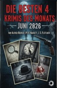 Cover-Bild zum Titel 'Die besten 4 Krimis des Monats Juni 2026' von 'Alfred Bekker, Pete Hackett, J. S. Fletcher'