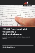 Cover-Bild zum Titel 'Effetti funzionali del flecainide e dell'amiodarone' von 'Christian Mayer'