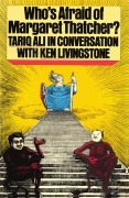 Cover-Bild zum Titel 'Who's Afraid of Margaret Thatcher?' von 'Ken Livingstone, Tariq Ali'