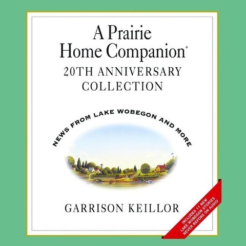 A Prairie Home Companion 20th Anniversary - Garrison Keillor
