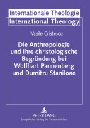 Cover-Bild zum Titel 'Die Anthropologie und ihre christologische Begründung bei Wolfhart Pannenberg und Dumitru Staniloae' von 'Vasile Cristescu'