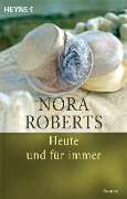 Cover-Bild zum Titel 'Heute und für immer' von 'Nora Roberts'