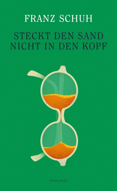 Steckt den Sand nicht in den Kopf - Franz Schuh