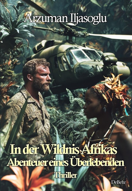 In der Wildnis Afrikas - Abenteuer eines Überlebenden - Thriller - Arzuman Iljasoglu