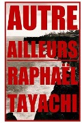 Cover-Bild zum Titel 'Autre ailleurs' von 'Raphael Tayachi'