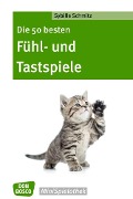 Cover-Bild zum Titel 'Die 50 besten Fühl- und Tastspiele' von 'Sybille Schmitz'