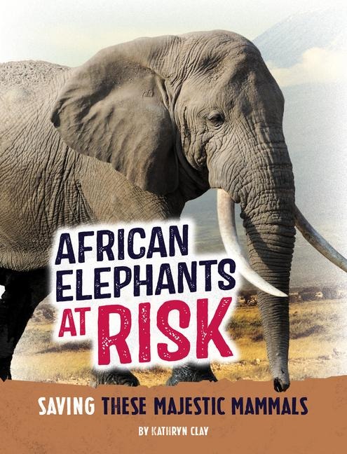African Elephants at Risk - Kathryn Clay