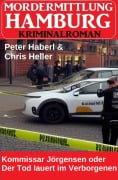Cover-Bild zum Titel 'Kommissar Jörgensen oder Der Tod lauert im Verborgenen: Mordermittlung Hamburg Kriminalroman' von 'Peter Haberl, Chris Heller'