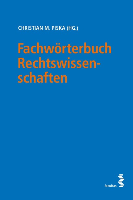 Fachwörterbuch Rechtswissenschaften - Christian M. Piska