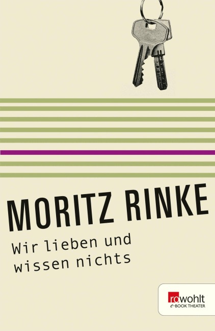 Wir lieben und wissen nichts. Rowohlt E-Book Theater - Moritz Rinke