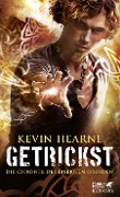 Cover-Bild zum Titel 'Getrickst. Die Chronik des Eisernen Druiden 4' von 'Kevin Hearne'