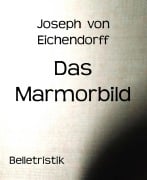 Cover-Bild zum Titel 'Das Marmorbild' von 'Joseph Von Eichendorff'