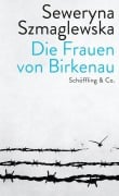 Cover-Bild zum Titel 'Die Frauen von Birkenau' von 'Seweryna Szmaglewska'