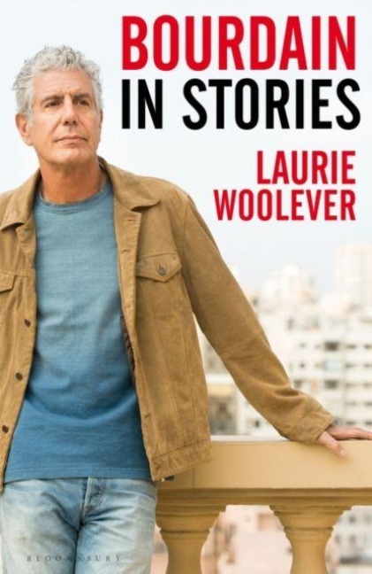Bourdain - Laurie Woolever