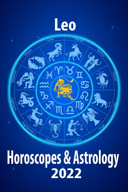 Leo Horoscope & Astrology 2022 (Horoscope Predictions 2022, #5) - Jupiter Chernaya