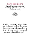 Cover-Bild zum Titel 'Analfabeti sonori. Musica e presente' von 'Carlo Boccadoro'