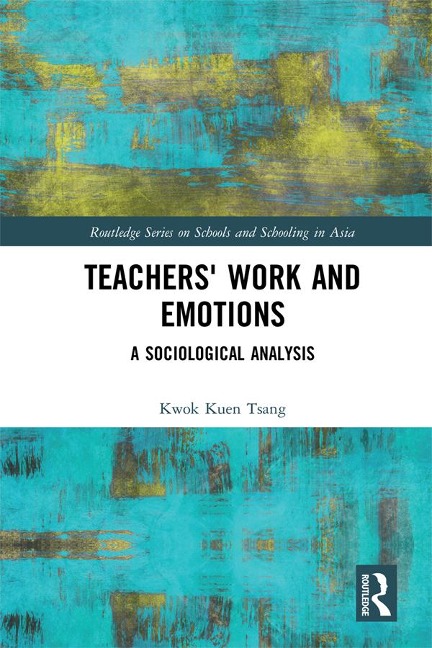 Teachers' Work and Emotions - Kwok Kuen Tsang