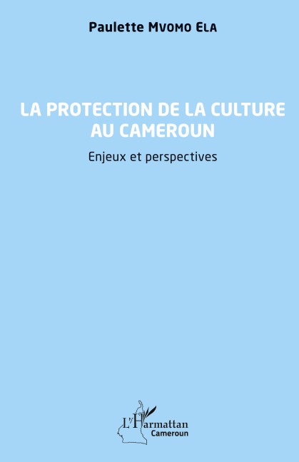 La protection de la culture au Cameroun - Paulette Mvomo Ela