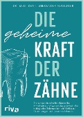 Cover-Bild zum Titel 'Die geheime Kraft der Zähne' von 'Alexander Neubauer'