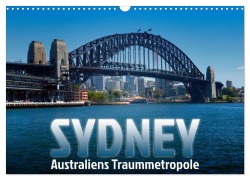 Cover-Bild zum Titel 'SYDNEY Australiens Traummetropole (Wandkalender 2026 DIN A3 quer), CALVENDO Monatskalender' von 'Melanie Viola'