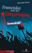 Cover-Bild zum Titel 'Franziska und der Kleingartenkrieg' von 'Hans-Peter Mester'