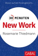 Cover-Bild zum Titel '30 Minuten New Work' von 'Rosemarie Thiedmann'
