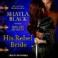 His Rebel Bride - Shelley Bradley, Shayla Black