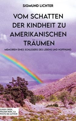 VOM SCHATTEN DER KINDHEIT ZU AMERIKANISCHEN TRÄUMEN - Sigmund Lichter