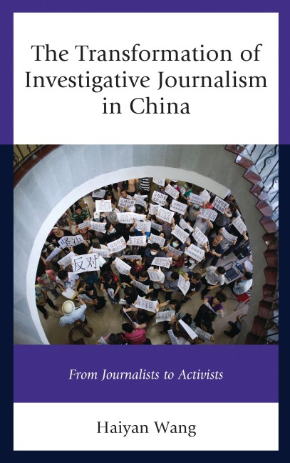 The Transformation of Investigative Journalism in China - Haiyan Wang