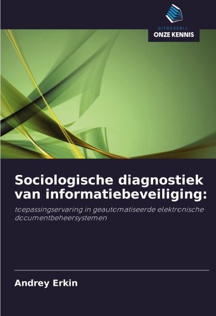 Sociologische diagnostiek van informatiebeveiliging: - Andrey Erkin