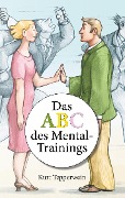 Cover-Bild zum Titel 'Das ABC des Mental-Trainings' von 'Kurt Tepperwein'