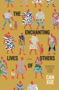 Cover-Bild zum Titel 'The Enchanting Lives of Others' von 'Can Xue'