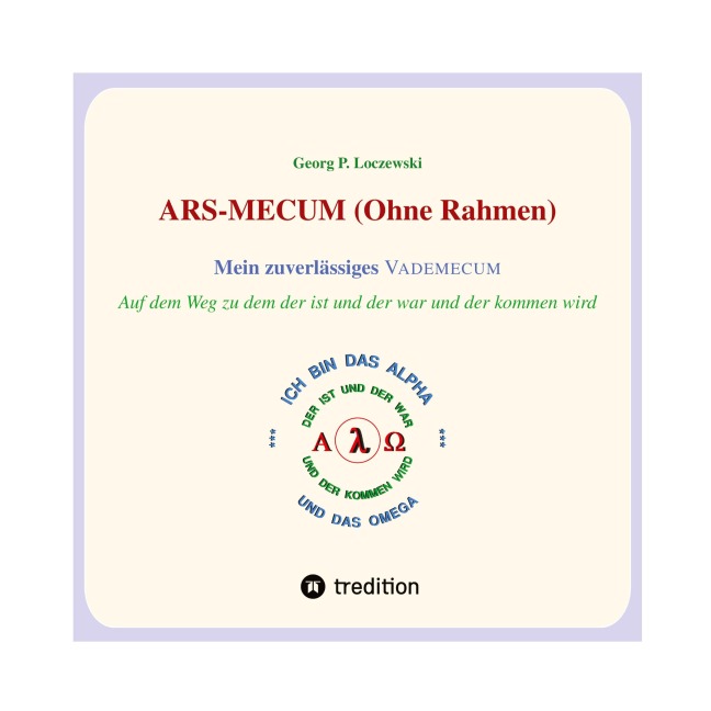 ARS-MECUM --- Mein zuverlässiges VADEMECUM  (Ohne Rahmen) - Georg P. Loczewski