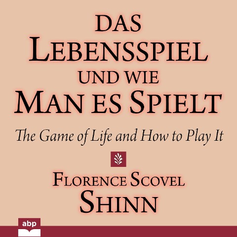 Das Lebensspiel und wie man es spielt - Florence Scovel Shinn