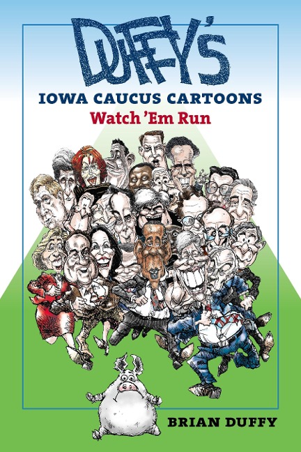 Duffy's Iowa Caucus Cartoons - Duffy Brian Duffy