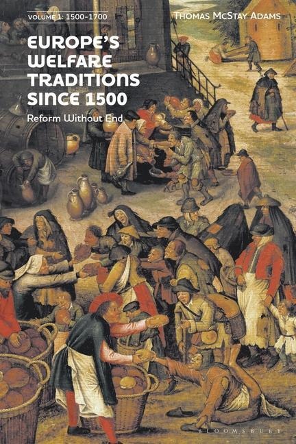 Europe's Welfare Traditions Since 1500, Volume 1 - Thomas McStay Adams