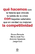 Qué hacemos con la competitividad - Bruno Estrada, María José Paz, Antonio Sanabria, Jorge Uxó