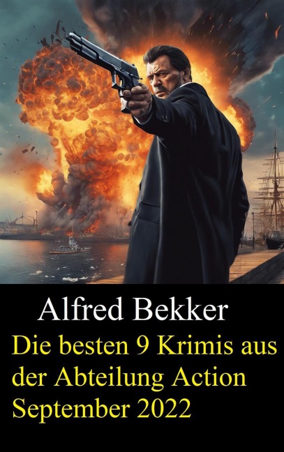 Die besten 9 Krimis aus der Abteilung Action September 2022 - Alfred Bekker