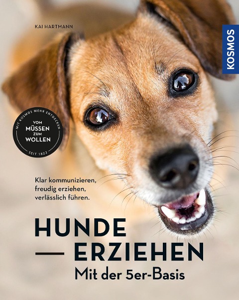 Hunde erziehen - mit der 5er-Basis - Kai Hartmann