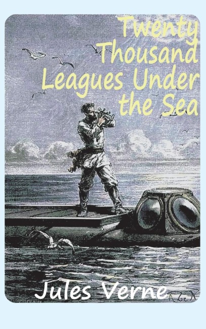 Twenty Thousand Leagues Under the Sea - Jules Verne