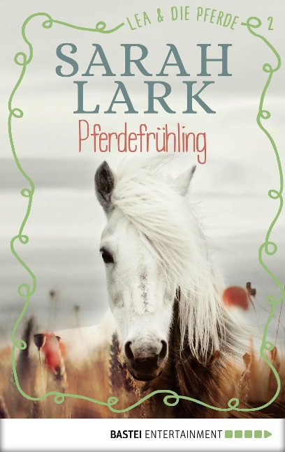 Lea und die Pferde - Pferdefrühling - Sarah Lark