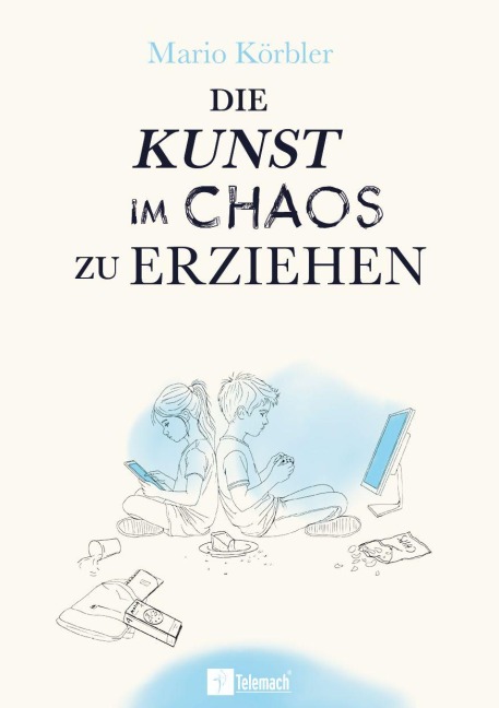 Die Kunst im Chaos zu erziehen - Mario Körbler