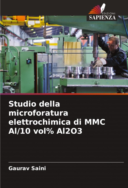 Studio della microforatura elettrochimica di MMC Al/10 vol% Al2O3 - Gaurav Saini